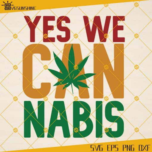 Yes We Cannabis SVG DXF EPS PNG Clipart Cricut Silhouette
