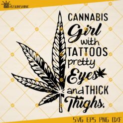 Cannabis Girl With Tattoos Pretty Eyes And Thick Thighs SVG, Cannabis SVG, Weed SVG, 420 SVG