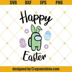 Among Us Happy Easter Svg, Easter Eggs Svg, Among Us Bunny Svg Png Dxf Eps Cut File