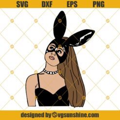 Ariana Grande Svg, Ariana Grande Leather Bunny Black Color Svg Dxf Eps Png Cut Files Clipart Cricut Silhouette
