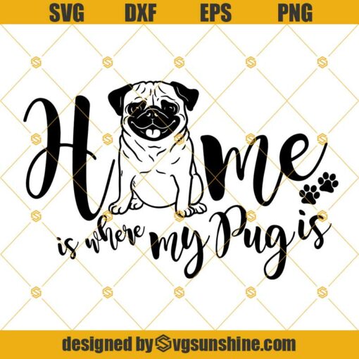 Pug Svg Dxf Eps Png Cut Files Clipart Cricut Silhouette, Pug Clip Art, Home With Pug Svg, Home Sign Svg