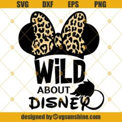 Wild About Disney Leopard Print Svg, Animal Kingdom Svg, Disney Trip Svg, Minnie Mouse Svg Png Dxf Eps