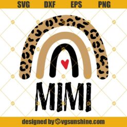Mimi Leopard Rainbow Svg, Mothers Day Svg, Mimi Svg, Rainbow Svg, Mom Svg, Mothers Day Gift Svg, Mom Gift Svg, Mommy Svg, Happy Mothers Day Svg