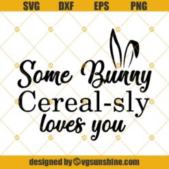 Some Bunny Cereal-Sly Loves You Svg Dxf Eps Png Cut Files Clipart Cricut Silhouette