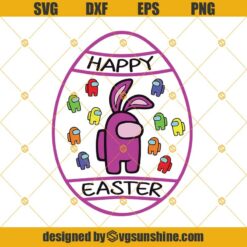 Among Us Svg, Layered Among Us Svg,  Among Us Bunny Svg, Among Us Happy Easter Svg, Easter Eggs Svg Png Dxf Eps Silhouette Cut File