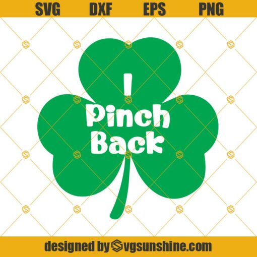 I Pinch Back Svg Files For Cricut Silhouette, Clover Svg Dxf Png Eps, St. Patrick’s Day Svg, Digital Download St Patty’s Svg