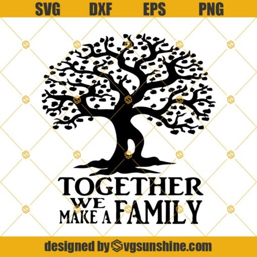 Big Family Tree Svg, Wedding Svg, Together We Make A Family Anniversary Wedding Sign Svg Eps Png Dxf, Silhouette Cricut Vector Clip Art