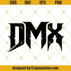 Rest in Peace DMX Svg, DMX Rapper Svg, R.i.p. DMX Svg, Dmx Logo Svg Dxf Eps Png Cut Files Clipart Cricut Silhouette