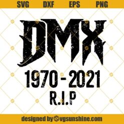 DMX 1970 2021 Svg, DMX Rapper Svg, Dmx Logo Svg, R.I.P Dmx Svg Dxf Eps Png Cut Files Clipart Cricut