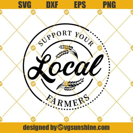 Support Your Local Farmers SVG PNG DXF EPS Files For Silhouette,  Farmers SVG