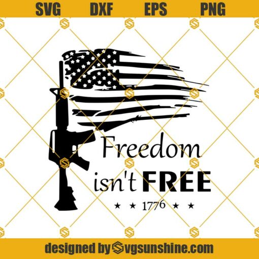 Freedom isn’t Free SVG PNG DXF EPS Files For Silhouette, American Flag Svg,Gun Control SVG, AR Rifle Gun Pistol SVG