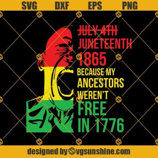July 4th Juneteenth 1865 SVG PNG DXF EPS Files For Silhouette, Juneteenth Svg