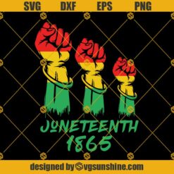 Juneteenth 1865 SVG PNG DXF EPS Files For Silhouette, Juneteenth Svg