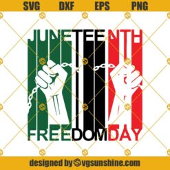 Juneteenth Freedom Day SVG PNG DXF EPS Files For Silhouette, Juneteenth Day SVG, Juneteenth Svg