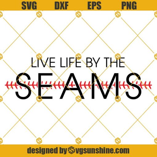 Live Life By The Seams SVG, Baseball Svg, Baseball Mom SVG, Baseball Dad SVG