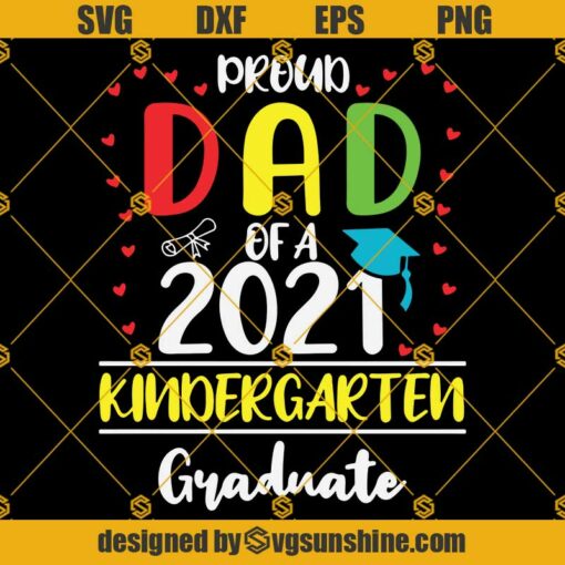 Proud Dad Of A 2021 Kindergarten Graduate SVG, Graduate  SVG, Dad Svg, Father’s Day Svg