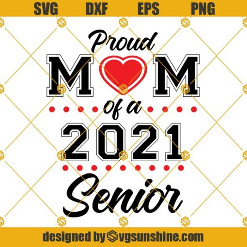 Proud Mom of a 2021 Senior Graduate SVG, Graduate  SVG, Mom Svg
