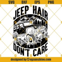 Jeep Hair Don't Care Off Road Jeep SVG PNG DXF EPS Files For Silhouette, Jeep Hair Don't Care SVG, Jeep Svg, Jeep Car Svg, Jeep Lover Svg