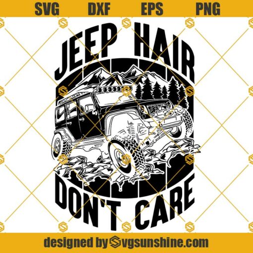 Jeep Hair Don’t Care Off Road Jeep SVG PNG DXF EPS Files For Silhouette, Jeep Hair Don’t Care SVG, Jeep Svg, Jeep Car Svg, Jeep Lover Svg