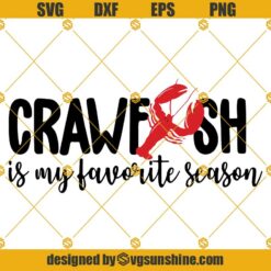 Crawfish Is My Favorite Season SVG PNG DXF EPS Files For Silhouette, Funny Crawfish Svg