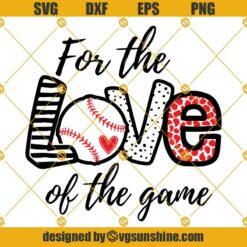 For The Love Of The Game SVG PNG DXF EPS Files For Silhouette, Baseball Svg, Baseball Instant Download