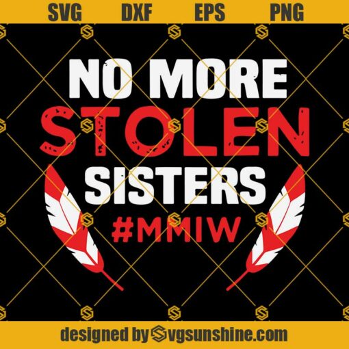 No More Stolen Sister SVG PNG DXF EPS Files For Silhouette, Indigenous SVG, Native Americans SVG