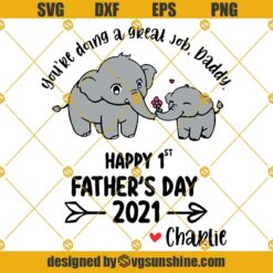You're Doing A Great Job Daddy SVG PNG DXF EPS Files For Silhouette, Happy 1st Fathers Day 2021 SVG, First Fathers Day SVG,  Fathers Day SVG
