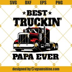 Best Truckin Papa Ever SVG PNG DXF EPS Files For Silhouette, Fathers day svg