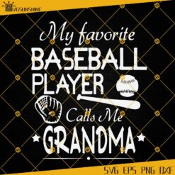 My Favorite Baseball Player Calls Me Grandma SVG, Sport SVG, Baseball SVG, Baseball Player SVG, Grandma SVG, Baseball Grandma SVG