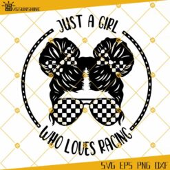Just A Girl Who Loves Racing SVG, Messy Bun Racelife SVG, Racing SVG, Racing Life SVG, Race SVG