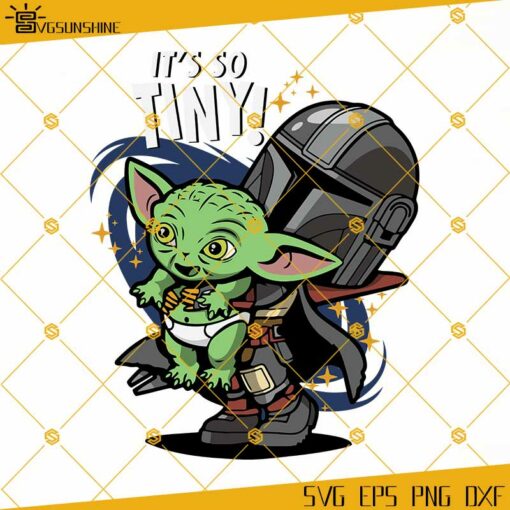 It’s So Tiny Baby Yoda SVG, Baby Yoda PNG, Funny Baby Yoda Star Wars SVG PNG DXF EPS