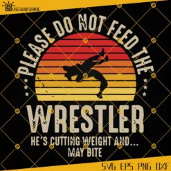 Please Do Not Feed The Wrestler SVG, Wrestling Vintage SVG