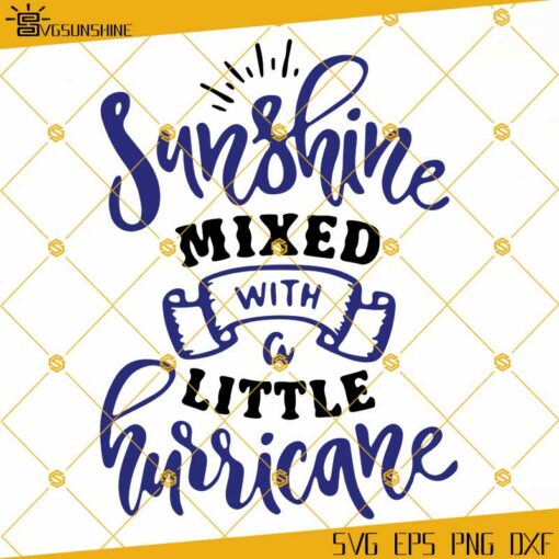 Sunshine Mixed With A Little Hurricane SVG PNG DXF EPS Cut File, Cricut, Silhouette