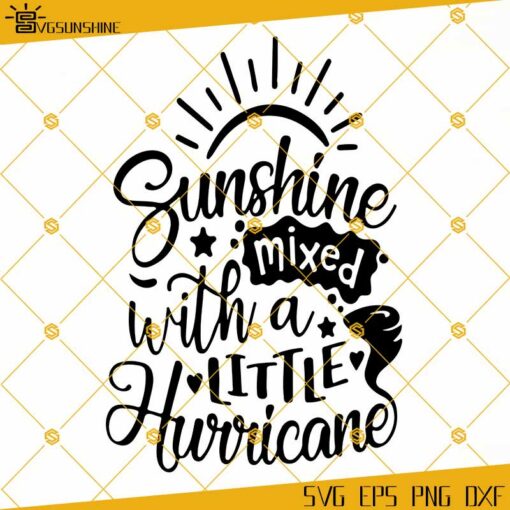 Sunshine Mixed With A Little Hurricane SVG PNG DXF EPS Vinyl Cut File