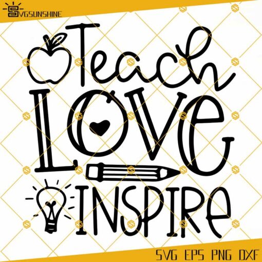 Teach Love Inspire SVG, Back To School SVG, Teacher SVG, Teacher Appreciation SVG