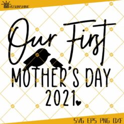 Our First Mothers Day 2021 SVG, Mama And Baby Mother's Day SVG, Mother's Day Gift SVG, Mom SVG