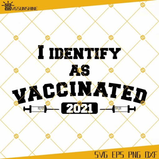 I Identify As Vaccinated 2021 SVG