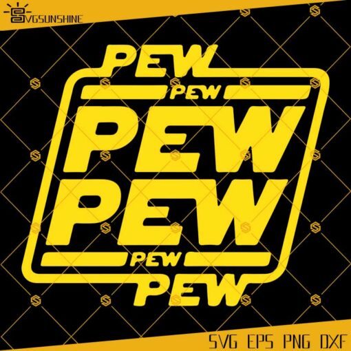Pew Pew Pew Funny Star Wars SVG, Star Wars Gift Layered SVG EPS PNG DXF