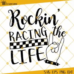 Rockin' The Racing Life SVG, Racelife SVG, Racing SVG, Race SVG