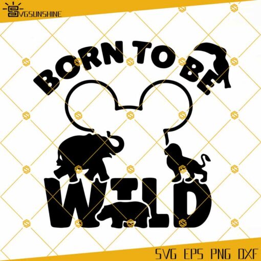 Born To Be Wild SVG, Animal Kingdom SVG, Vacation Family Trip SVG