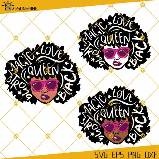Black Woman SVG Bundle, Afro Woman SVG, African American Woman SVG, Black Girl SVG, Black Queen Magic Love Strong SVG