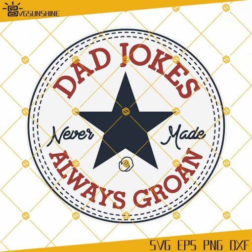 All-Star Dad Joke SVG, Dad Jokes Never Made Always Groan SVG