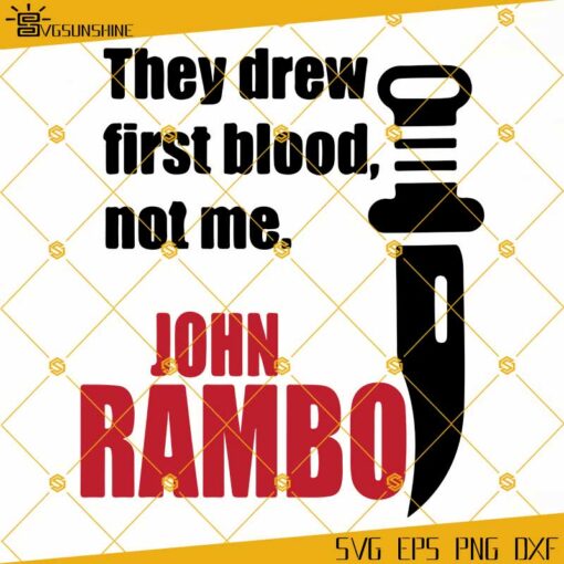 They Drew First Blood Not Me John Rambo SVG, EPS, DXF, PNG, Rambo SVG, Rambo Quotes SVG, Rambo Movies SVG