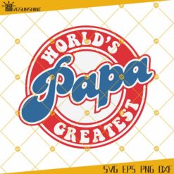World's Greatest Papa SVG, Father's Day SVG, Papa SVG, EPS, DXF, PNG