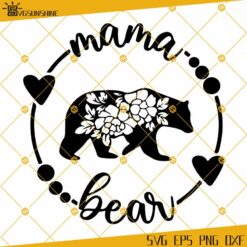 Floral Mama Bear SVG, Mama Bear Floral SVG, Mama Bear SVG, Bear Floral SVG, Bear SVG