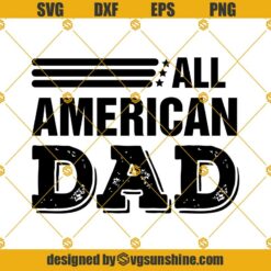 All American Dad SVG, Father's Day SVG, Dad SVG
