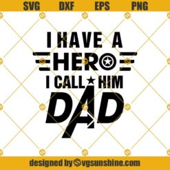 I Have A Hero I Call Him Dad Svg, Super Dad Svg, Father's Day Svg