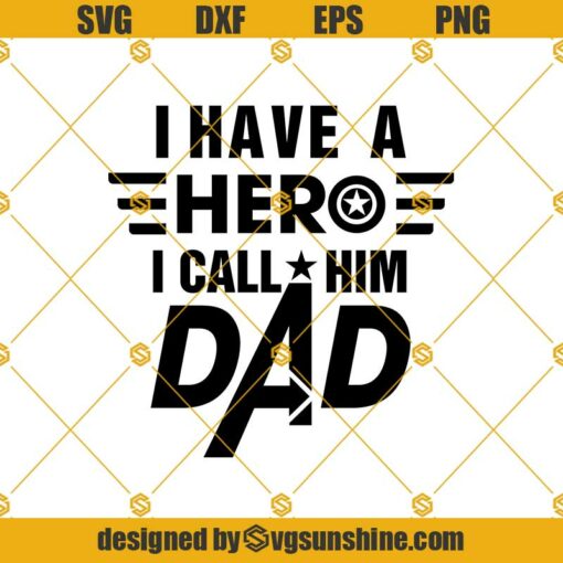 I Have A Hero I Call Him Dad Svg, Super Dad Svg, Father’s Day Svg
