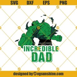 Incredible Dad Hulk Svg, Hulk Svg, Incredible Hulk Svg, Hulk Artwork Svg, Avengers Svg
