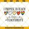 I Promise To Teach Svg, Love Svg, Autistic Svg, Color Skin Svg, LGBT Svg, Meaningful Quote Svg, Five Hearts Svg,Teacher Life Svg